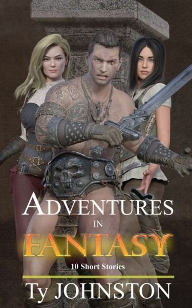 Cover for Ty Johnston · Adventures in Fantasy: 10 Short Stories (Pocketbok) (2021)