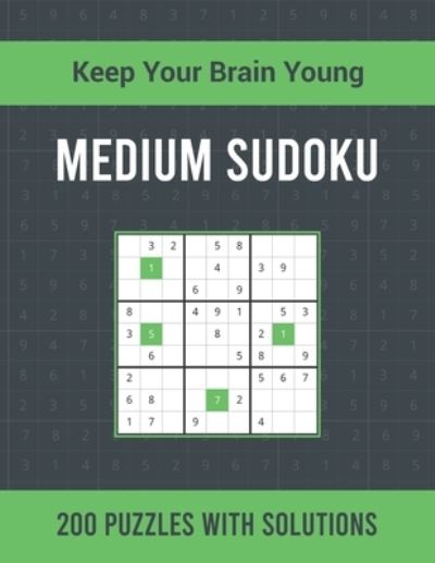 Medium Sudoku: 200 Medium Sudoku Puzzles for Adults with Solutions - Perfect Puzzle Book for Seniors and Teens - Keep your Brain Young - Asamsudo Press Publication - Livros - Independently Published - 9798514043521 - 2 de junho de 2021