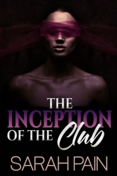 Cover for Sarah Pain · The Inception Of The Club (Paperback Book) (2021)