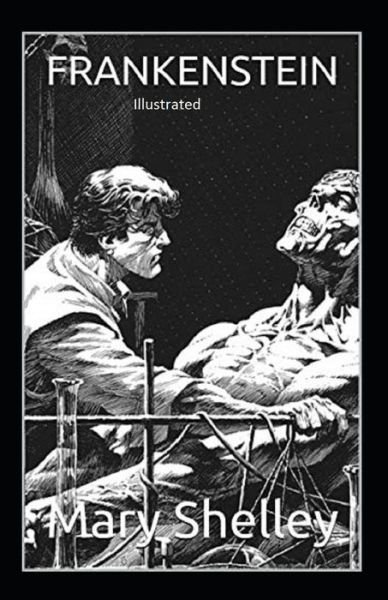 Frankenstein Illustrated - Mary Shelley - Bøger - Independently Published - 9798518511521 - 10. juni 2021