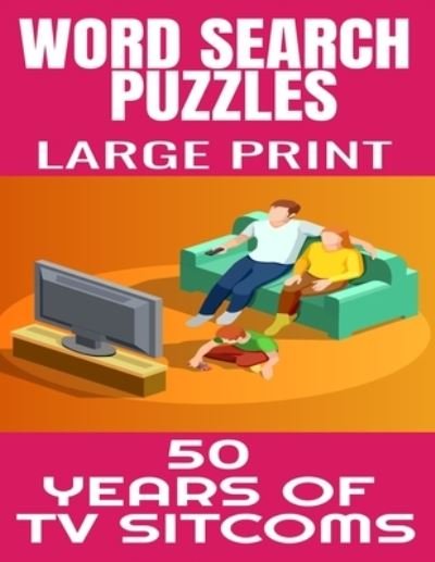 Cover for Puzi Press · Word Search Puzzles Large Print 50 Years of TV Sitcoms (Paperback Bog) (2020)