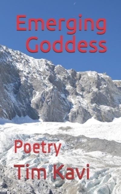 Emerging Goddess - Tim Kavi - Bøger - Independently Published - 9798567849521 - 19. november 2020