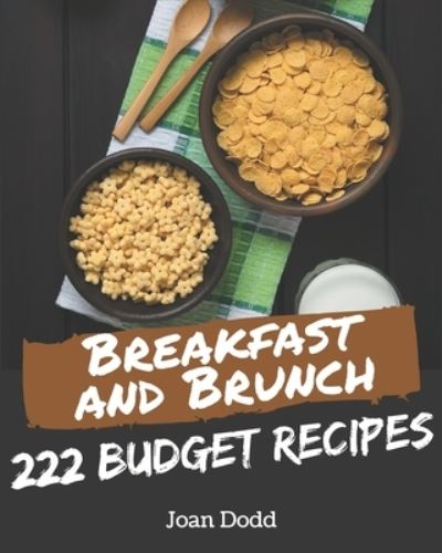 Cover for Joan Dodd · 222 Budget Breakfast and Brunch Recipes (Paperback Book) (2020)