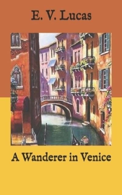 Cover for E V Lucas · A Wanderer in Venice (Paperback Book) (2020)
