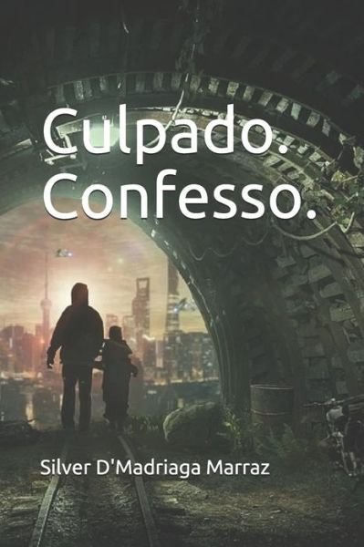 Cover for Silver D'Madriaga Marraz · Culpado. Confesso. (Paperback Bog) (2021)