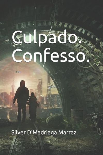 Cover for Silver D'Madriaga Marraz · Culpado. Confesso. (Paperback Book) (2021)