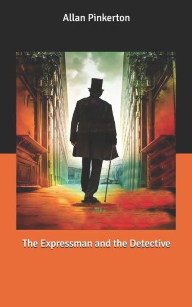 Cover for Allan Pinkerton · The Expressman and the Detective (Paperback Book) (2020)