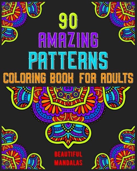 90 Amazing Patterns Coloring Book For Adults - Soukhakouda Publishing - Livros - Independently Published - 9798654266521 - 16 de junho de 2020