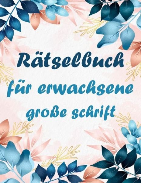 Cover for Bk Bouchama Rätsel · Ratselbuch fur erwachsene grosse schrift (Paperback Bog) (2020)