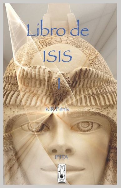 Cover for Kir Fénix Hámilton · Libro de ISIS I (Paperback Book) (2020)