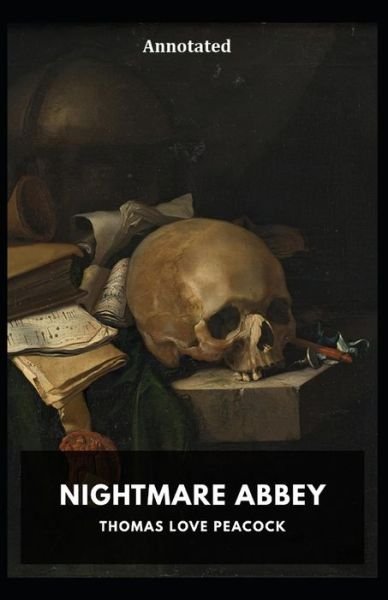 Cover for Thomas Love Peacock · Nightmare Abbey Annotated (Paperback Book) (2020)