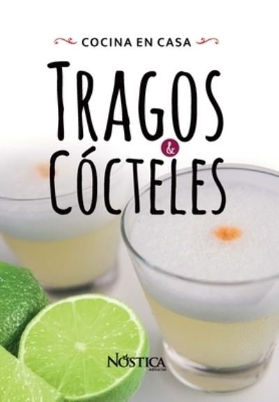 Cover for Nostica Editorial · Tragos Y Cocteles (Paperback Book) (2020)