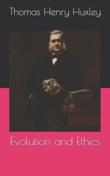 Cover for Thomas Henry Huxley · Evolution and Ethics (Paperback Book) (2021)