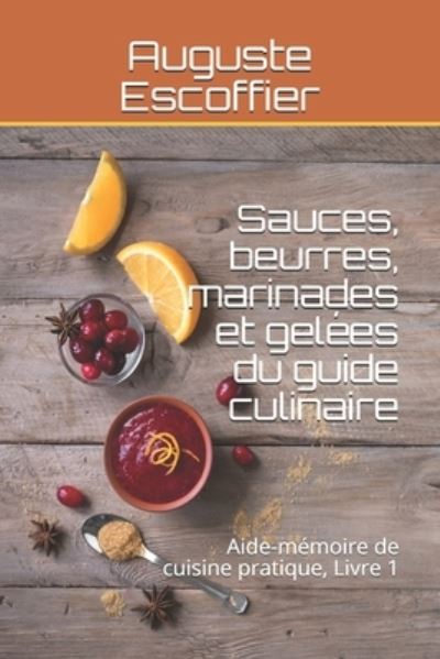 Cover for Auguste Escoffier · Sauces, beurres, marinades et gelees du guide culinaire (Paperback Book) (2021)