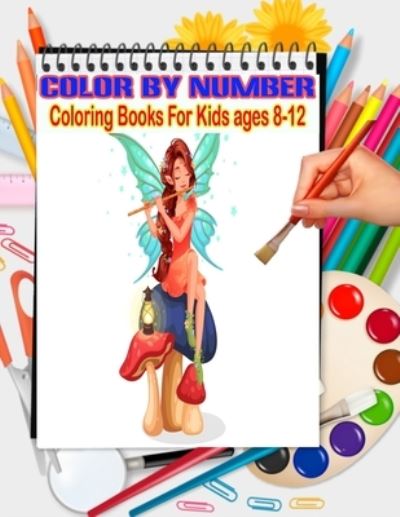 Cover for Ak Publishing · Color By Number Coloring Books For Kids ages 8-12 (Pocketbok) (2021)