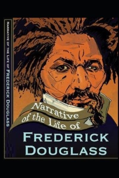 Cover for Frederick Douglass · Narrative of the Life of Frederick Douglass Illustrated (Paperback Book) (2021)