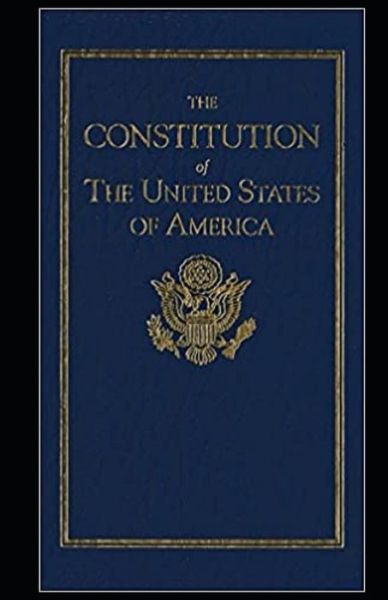 The United States Constitution Annotated - James Madison - Books - Independently Published - 9798738081521 - April 14, 2021