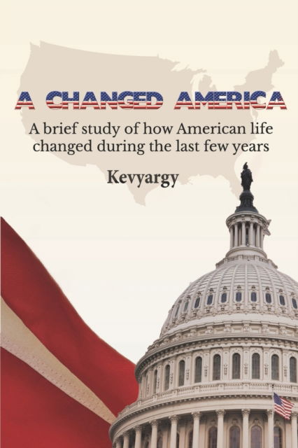 Cover for Kevyargy · A Changed America: A brief study of how American life changed during the last few years. (Paperback Book) (2021)