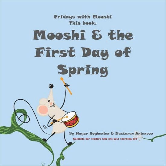 Cover for Negar Roghanian · Mooshi &amp; the First Day of Spring - Fridays with Mooshi (Pocketbok) (2022)