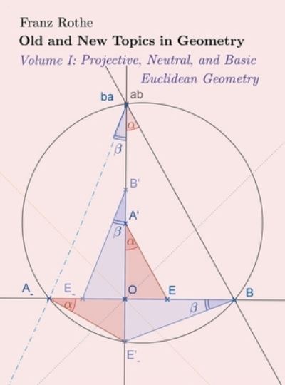 Cover for Franz Rothe · Old and New Topics in Geometry Volume I (Bok) (2023)