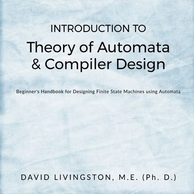 Cover for David Livingston · Introduction to Theory of Automata &amp; Compiler Design (Taschenbuch) (2022)