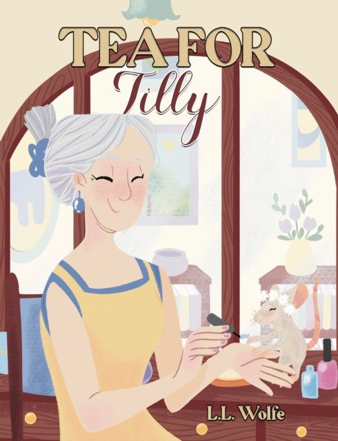 L.L. Wolfe · Tea for Tilly (Paperback Book) (2024)