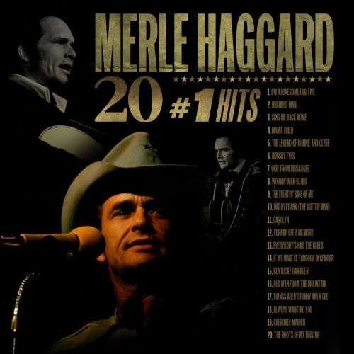 20 #1 Hits - Merle Haggard - Musiikki - n/a - 0015095777522 - tiistai 13. heinäkuuta 2010