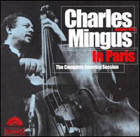 Charles Mingus in Paris Complete America Session - Charles Mingus - Music - Sunny Side - 0016728306522 - May 22, 2007