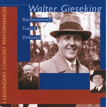Cover for Gieseking / Rachmaninoff / Franck / Debussy · 3 Lengendary Concert Performances (CD) (2002)