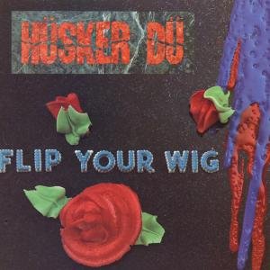 Flip Your Wig - Husker Du - Musik - POP - 0018861005522 - 25 oktober 1990