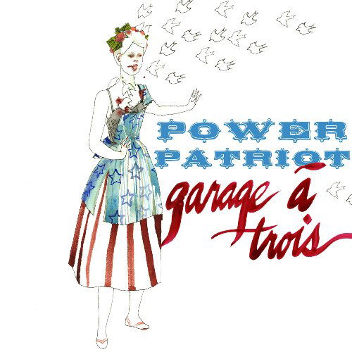 Power Patriot - Garage A Trois - Musiikki - POP - 0020286139522 - perjantai 23. marraskuuta 2018