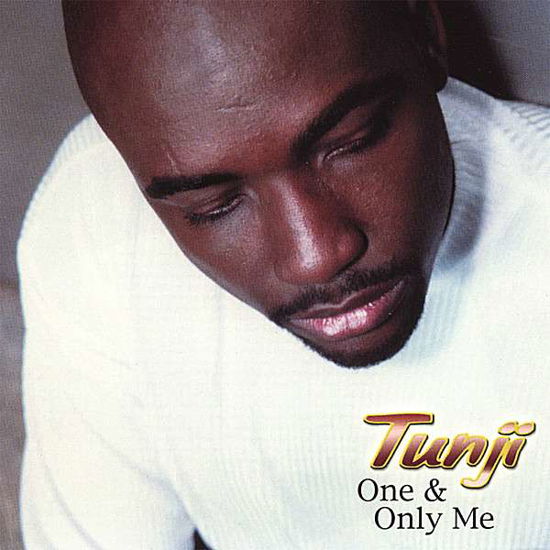One & Only Me - Tunji - Muziek - TouchDown Enterprises - 0029817985522 - 11 februari 2003