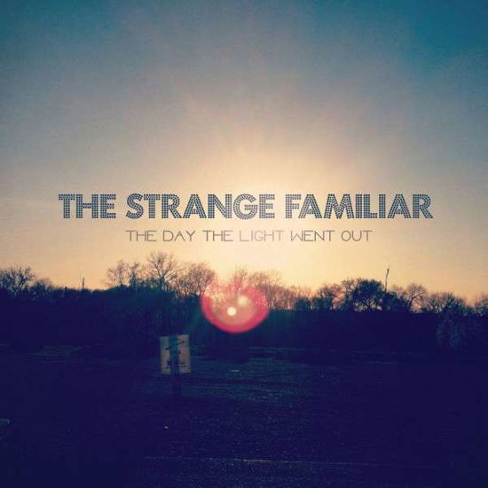 Cover for Strange Familiar · The Day The Light Went Out (CD) (2014)