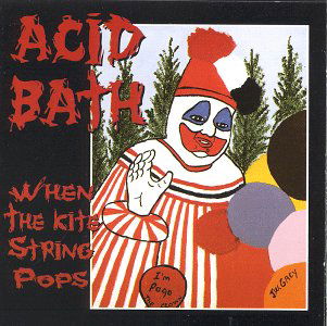 Cover for Acid Bath · When The Kite String Pops (CD) (2006)