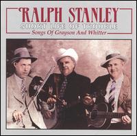 Cover for Ralph Stanley · Short Life Of Trouble (CD) (1996)