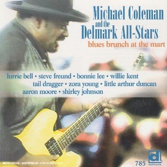 Blues Brunch At The Mart - Michael Coleman - Música - DELMARK - 0038153078522 - 29 de junho de 2006