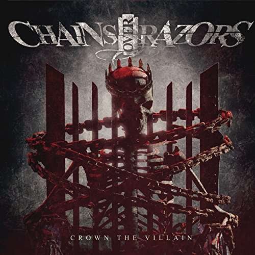 Crown the Villian - Chains over Razors - Musik - METAL / HARD - 0039911040522 - 21 juli 2017