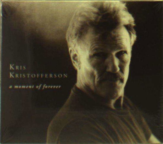 A Moment Of Forever - Kris Kristofferson - Musiikki - KK RECORDS - 0040232013522 - perjantai 15. syyskuuta 2017