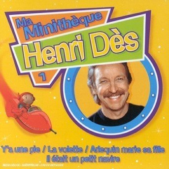 Cover for Henri Des · Ma Minitheque Vol. 1 - Y'a Une Pie - La Vieille - Mon Ane ? (CD) (2005)