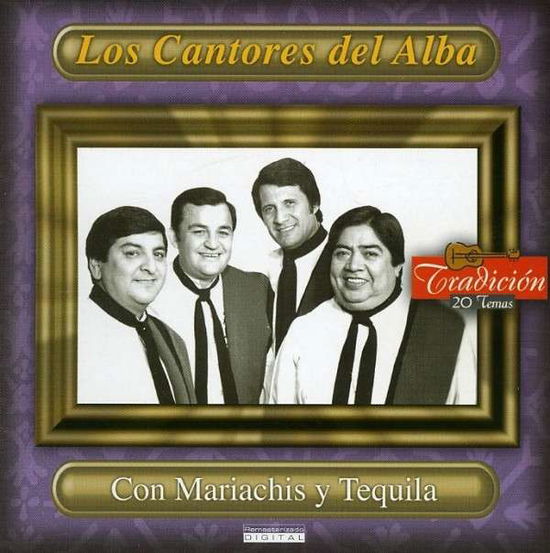 Con Mariachis Y Tequila - Los Cantores Del Alba - Muziek - DBN - 0044001646522 - 20 februari 2007