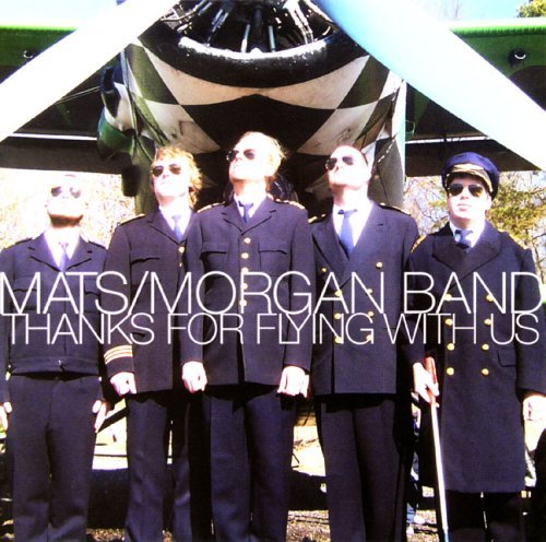Cover for Mats / Morgan Band · Thanks for Flying with Us (CD) (2005)