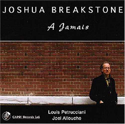 A Jamais - Joshua Breakstone - Musiikki - Capri Records - 0054987406522 - tiistai 25. toukokuuta 2004