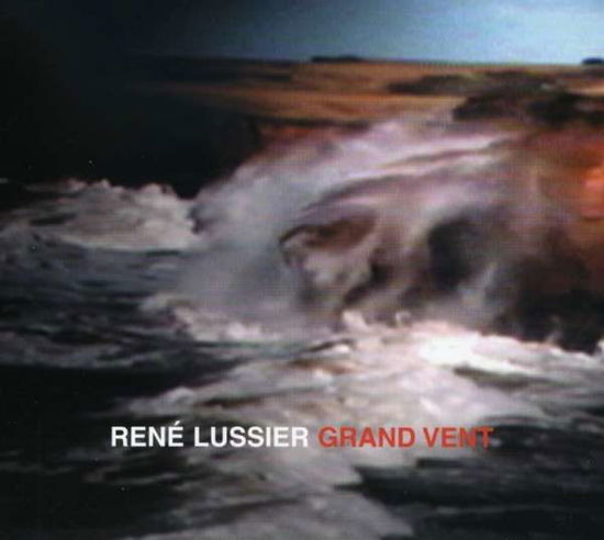 Cover for Rene Lussier · Grand Vent (CD) (2005)