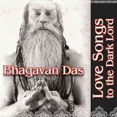 Cover for Bhagavan Das · Love Songs To The Dark Lord (CD) [Digipak] (2009)