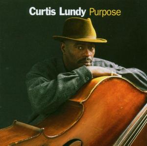 Purpose - Curtis Lundy - Música - JUSTIN TIME - 0068944017522 - 25 de junho de 2002