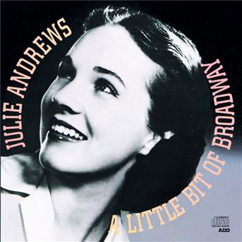 Little Bit of Broadway - Andrews Julie - Musikk - SON - 0074644437522 - 27. oktober 2004