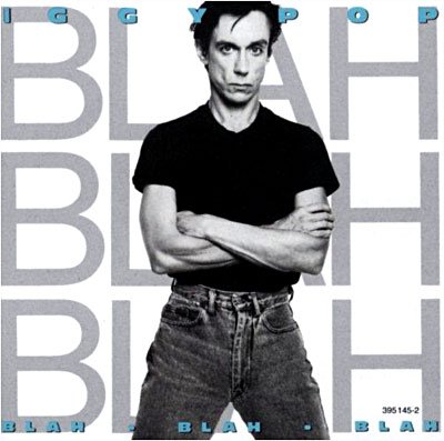 Blah Blah Blah - Iggy Pop - Music - A&M - 0075021514522 - October 25, 1990