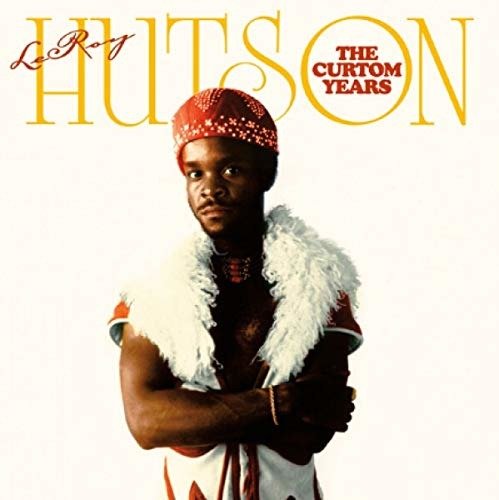 Curtom Years - Leroy Hutson - Musique - RUN OUT GROOVE - 0081227911522 - 24 juillet 2020
