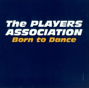 Players Association · Born To Dance (CD) (2011)