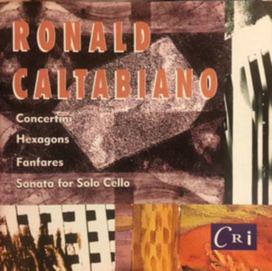 Caltabiano Ronald B.1959: Hexagons For Woodwind Quintet & Piano Hexagon Ensemble / Sonata - Various Artists - Music - CRI - 0090438083522 - April 21, 2017